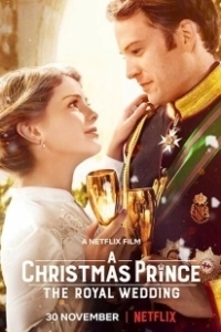 Постер Принц на Рождество:  Королевская свадьба (A Christmas Prince: The Royal Wedding)