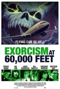 Постер Экзорцизм на высоте 60 000 футов (Exorcism at 60,000 Feet)
