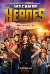 Постер Мы можем стать героями (We Can Be Heroes)