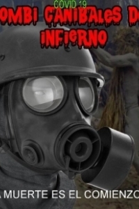 Постер Ковид 19 Зомби-каннибалы из ада (Covid 19 Zombi Canibales del Infierno)