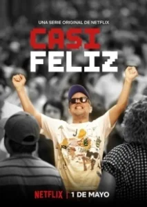 Постер Почти счастлив (Casi Feliz)