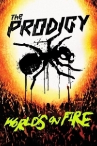 Постер The Prodigy: Мир в огне (The Prodigy: World's on Fire)