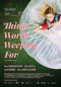 Постер То, о чём стоит плакать (Things Worth Weeping For)