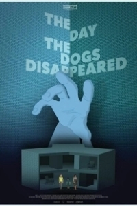 Постер День, когда пропали собаки (The Day the Dogs Disappeared)