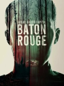 Постер Столица серийных убийц: Батон-Руж (Serial Killer Capital: Baton Rouge)