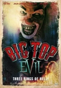 Постер Дьявол под куполом (Big Top Evil)