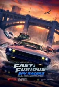 Постер Форсаж: Шпионы-гонщики (Fast & Furious Spy Racers)