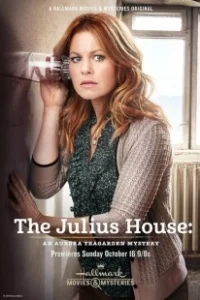Постер Дом Юлиев: Тайна Авроры Тигарден (The Julius House: An Aurora Teagarden Mystery)