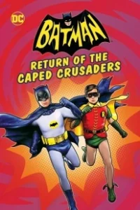 Постер Бэтмен: Возвращение рыцарей в масках (Batman: Return of the Caped Crusaders)
