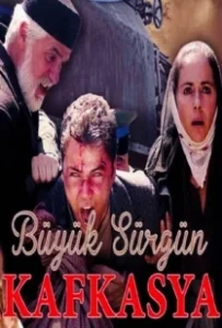Постер Великая кавказская ссылка (Büyük Sürgün Kafkasya)