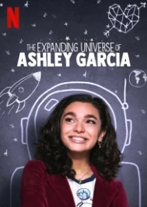 Постер Расширяющаяся вселенная (The Expanding Universe of Ashley Garcia)