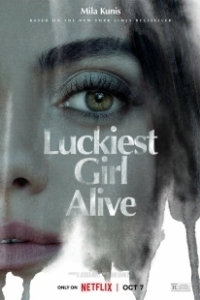 Постер Самая счастливая девушка на свете (Luckiest Girl Alive)