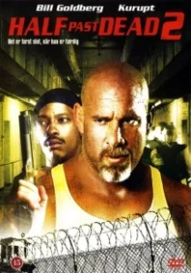 Постер Ни жив ни мёртв 2 (Half Past Dead 2)