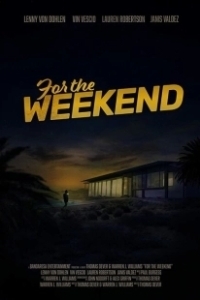 Постер На выходные (For the Weekend)