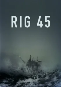 Постер Платформа 45 (Rig 45)