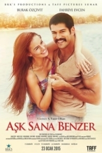 Постер Любовь похожа на тебя (Aşk Sana Benzer)