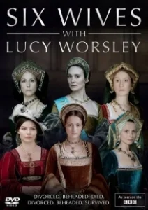 Постер Шесть жен с Люси Уорсли (Six Wives with Lucy Worsley)
