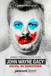 Постер Джон Уэйн Гейси: Замаскированный дьявол (John Wayne Gacy: Devil in Disguise)