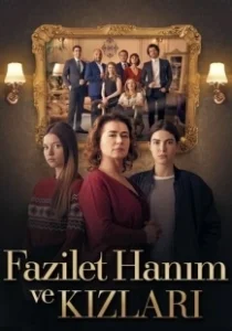 Постер Госпожа Фазилет и её дочери (Fazilet Hanim ve Kizlari)