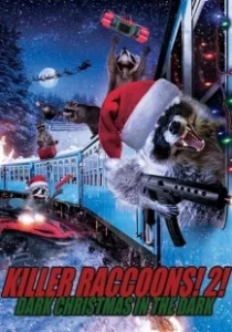 Постер Еноты-убийцы 2: Мрачное рождество во мраке (Killer Raccoons 2: Dark Christmas in the Dark)