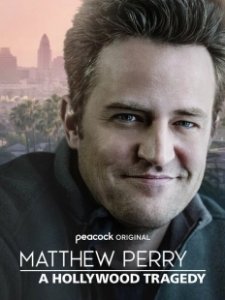Постер Мэттью Перри: Голливудская трагедия (Matthew Perry: A Hollywood Tragedy)