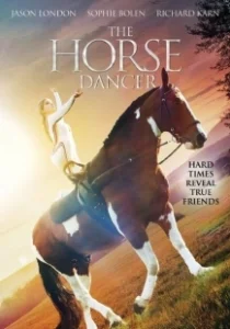 Постер Танцующая с лошадьми (The Horse Dancer)