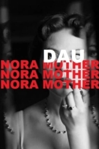 Постер ДАУ. Нора мама (DAU. Nora Mother)