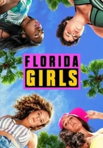 Постер Девочки из Флориды (Florida Girls)