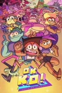 Постер Окей, Кей О! Будем героями (OK K.O.! Let's Be Heroes)
