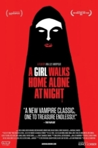 Постер Девушка возвращается одна ночью домой (A Girl Walks Home Alone at Night)
