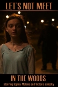 Постер Не ходи в лес (Let's Not Meet in the Woods)