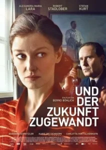 Постер Глядя в будущее (Und der Zukunft zugewandt)