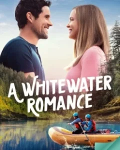 Постер Пороги любви (A Whitewater Romance)
