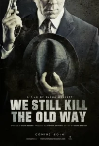 Постер Мы всё ещё убиваем по-старому (We Still Kill the Old Way)