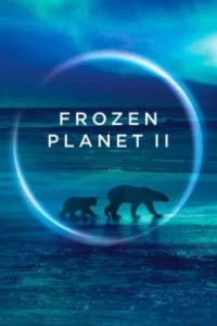 Постер BBC. Замёрзшая планета 2 (Planet Earth: Frozen Planet II)
