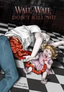 Постер Подожди, подожди, не убивай меня (Wait, Wait, Don't Kill Me)