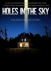 Постер Дыры в небе: История Шона Миллера (Holes in the Sky: The Sean Miller Story)