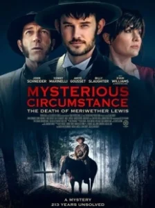 Постер Загадочные обстоятельства: Смерть Мериуэзера Льюиса (Mysterious Circumstance: The Death of Meriwether Lewis)