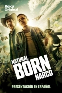 Постер Прирожденный нарко (Natural Born Narco)