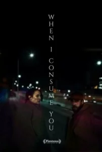 Постер Когда я поглощу тебя (When I Consume You)