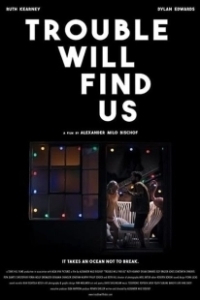 Постер Проблемы найдут нас (Trouble Will Find Us)