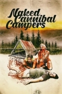 Постер Лагерь обнажённых людоедок (Naked Cannibal Campers)