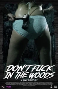 Постер В лесу не сношаться! (Dont Fuck in the Woods)