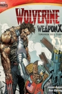 Постер Росомаха. Оружие Икс: Завтра умрёт сегодня (Marvel Knights: Wolverine Weapon X: Tomorrow Dies Today)