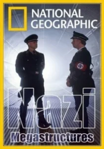 Постер Суперсооружения Третьего рейха (Nazi Mega Weapons)