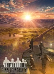 Постер Последняя фантазия: Братство (Brotherhood: Final Fantasy XV)