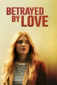Постер Преданная любовь (Betrayed by Love)