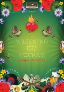 Постер Всё, что я люблю (Wszystko, co kocham)