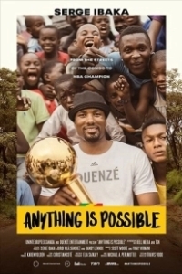 Постер Всё возможно. История Сержа Ибаки (Anything is Possible: A Serge Ibaka Story)