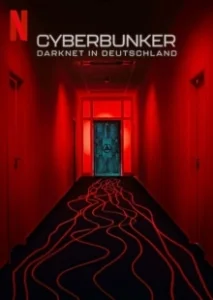 Постер Кибербункер: Даркнет в Германии (Cyberbunker: The Criminal Underworld)